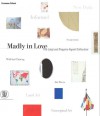 Madly in Love: The Luigi and Peppino Agrati Collection - Germano Celant