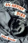 An Artist Dies - John Rhode