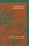 Poetry as Experience - Philippe Lacoue-Labarthe, Andrea Tarnowski