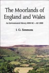 The Moorlands of England and Wales: An Environmental History, 8000 BC - Ad 2000 - Ian Simmons