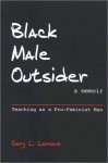 Black Male Outsider: Teaching as a Pro-Feminist Man (nookbook ) - Gary L. Lemons