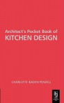 Architect's Pocket Book of Kitchen Design - Charlotte Baden-Powell