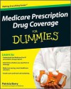 Medicare Prescription Drug Coverage for Dummies - Patricia Barry