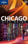 Lonely Planet Chicago: City Guide - Karla Zimmerman, Lonely Planet