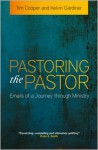 Pastoring the Pastor: Emails of a Journey through Ministry - Tim Cooper, Kelvin Gardiner