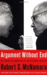 Argument Without End: In Search of Answers to the Vietnam Tragedy - Robert S. McNamara, Robert K. Brigham, Thomas J. Biersteker, Col. Herbert Schandler