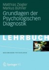 Grundlagen der Psychologischen Diagnostik (Basiswissen Psychologie) (German Edition) - Matthias Ziegler, Markus Bühner