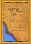 California Place Names: The Origin and Etymology of Current Geographical Names - Erwin G. Gudde, William Bright