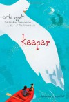 Keeper - Kathi Appelt, August Hall