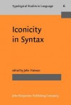 Iconicity In Syntax: Proceedings Of A Symposium On Iconicity In Syntax, Stanford, June 24 6, 1983 - John Haiman