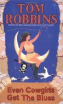 Even Cowgirls Get the Blues - Tom Robbins