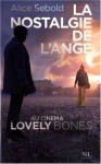 La Nostalgie De L'ange - Alice Sebold, Edith Soonckindt