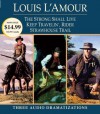 Strong Shall Live / Keep Travelin' Rider / Strawhouse Trail - Louis L'Amour, Dramatization