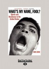 What's My Name, Fool?: Sports and Resistance in United States (Large Print 16pt) - Dave Zirin