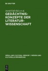 Gedachtniskonzepte Der Literaturwissenschaft: Theoretische Grundlegung Und Anwendungsperspektiven - Astrid Erll, Ansgar Nünning