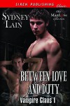 Between Love and Duty - Sydney Lain