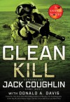 Clean Kill: A Sniper Novel (Kyle Swanson Sniper Novels) - Jack Coughlin;Donald A. Davis