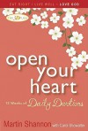 Open Your Heart: 12 Weeks of Daily Devotions - Martin Shannon, Carol Showalter