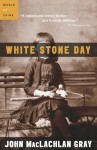 White Stone Day - John MacLachlan Gray