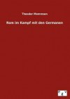 Rom im Kampf mit den Germanen - Theodor Mommsen