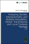 Analyzing Gender, Intersectionality, and Multiple Inequalities: Global, Transnational and Local Contexts - Esther Ngan-Ling Chow, Marcia Texler Segal, Tan Lin, Vasilikie Demos, Marcia Segal