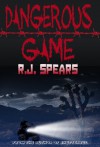 Dangerous Game - R.J. Spears