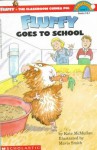 Fluffy Goes to School - Kate McMullan, Mavis Smith