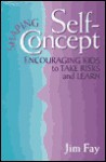 Shaping Self-Concept: Turning Kids Into Enthusiastic Learners - Jim Fay, Bert G. Mizke