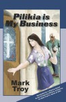 Pilikia Is My Business - Mark Troy, David L. Shackelford