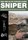 The SAS and Elite Forces Sniper Guide: Fieldcraft and Skills for Becoming a Military Sharpshooter - Martin J. Dougherty