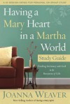 Having a Mary Heart Participant's Guide - Joanna Weaver