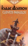 Cuentos paralelos - Isaac Asimov