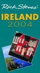 Rick Steves' Ireland 2004 (Rick Steves' Country Guides) - Rick Steves