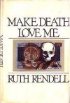 Make Death Love Me - Ruth Rendell