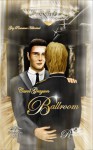 Ballroom: Ein Gay Historical Romance Roman - Carol Grayson