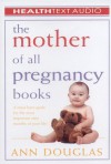 The Mother of All Pregnancy Books (Audiocd) - Ann Douglas