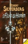 O Filho do Homem - Robert Silverberg, Luís Cadete