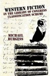 Western Fiction in the Library of Congress Classification Scheme - Michael Burgess, Beverly A. Ryan