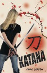 Katana (A Katana Novel) - Cole Gibsen