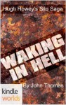 Silo Saga: Waking in Hell (Kindle Worlds Short Story) - John Thomas