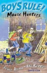 Mouse Hunters (Boy's Rule!) - Felice Arena, Phil Kettle