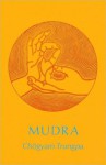 Mudra: Early Poems and Songs - Chögyam Trungpa