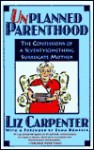 Unplanned Parenthood: The Confessions of a Seventy-something Surrogate Mother - Liz Carpenter