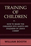 Training of Children - William Booth