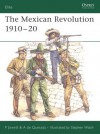 The Mexican Revolution 1910-20 - Philip Jowett, Stephen Walsh