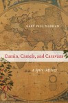 Cumin, Camels, and Caravans: A Spice Odyssey - Gary Paul Nabhan