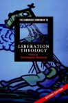 The Cambridge Companion to Liberation Theology - Christopher Rowland