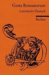 Gesta Romanorum. Zweisprachige Ausgabe: Lateinisch / Deutsch. - verschiedene Autoren, Rainer Nickel