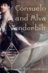 Consuelo and Alva Vanderbilt: The Story of a Daughter and a Mother in the Gilded Age - Amanda Mackenzie Stuart