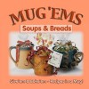 Mug 'Ems: Soups & Breads - Cq Products